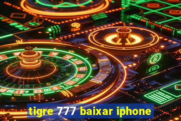 tigre 777 baixar iphone